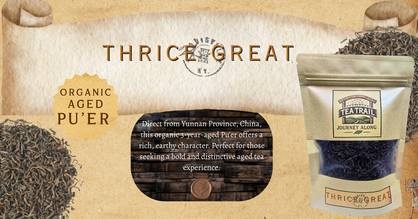 Tea Trail- Thrice Great- Organic 3-Year Aged shou (Ripe) Pu'er