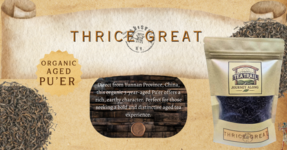 Tea Trail- Thrice Great- Organic 3-Year Aged shou (Ripe) Pu'er